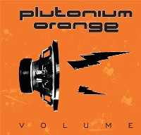 Plutonium Orange - Volume